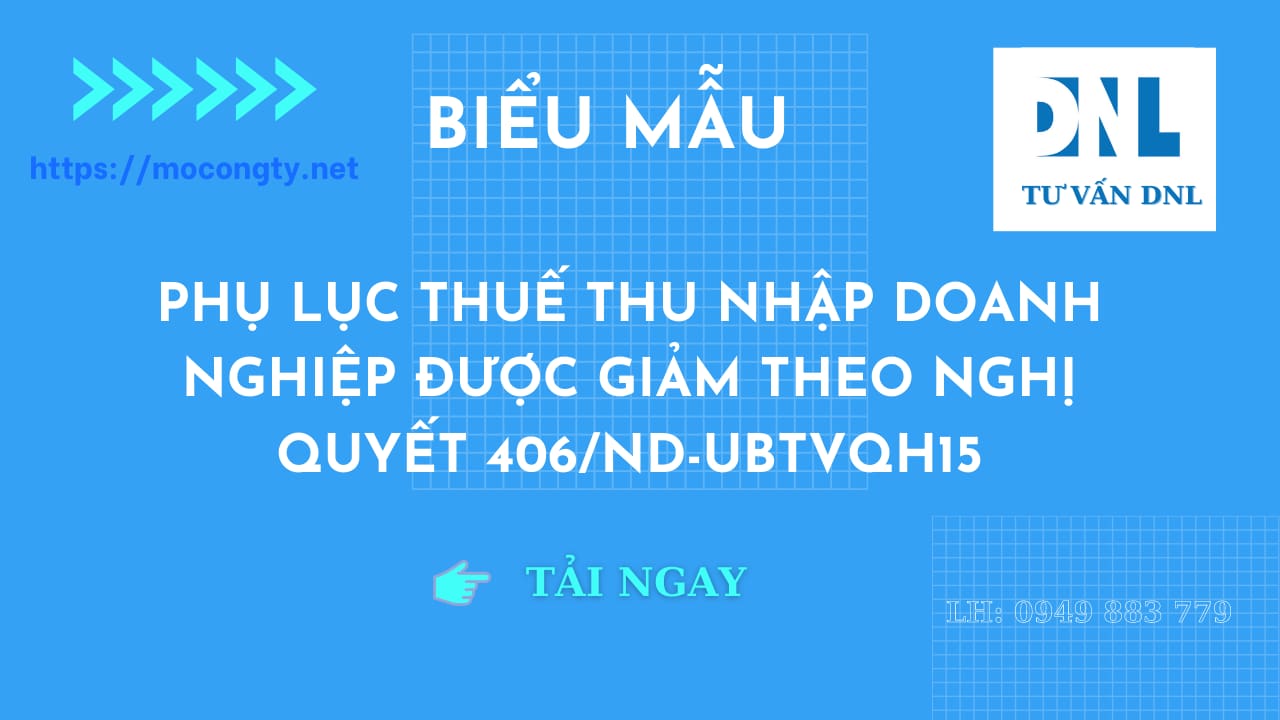 Phụ lục thuế thu nhập doanh nghiệp được giảm theo nghị quyết 406/ND-UBTVQH15