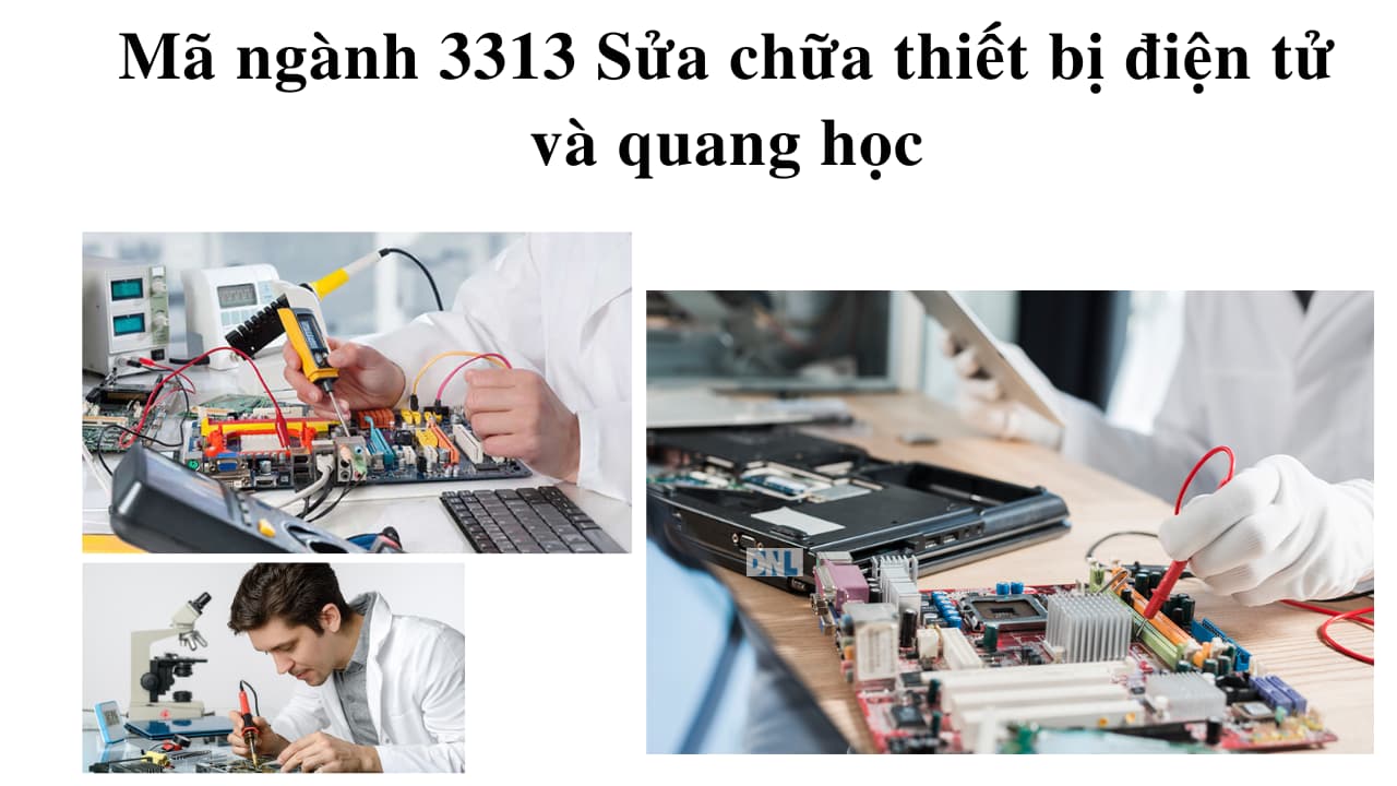 Mã ngành 3313 Sửa chữa thiết bị điện tử và quang học Mã ngành 3313 Sửa chữa thiết bị điện tử và quang học