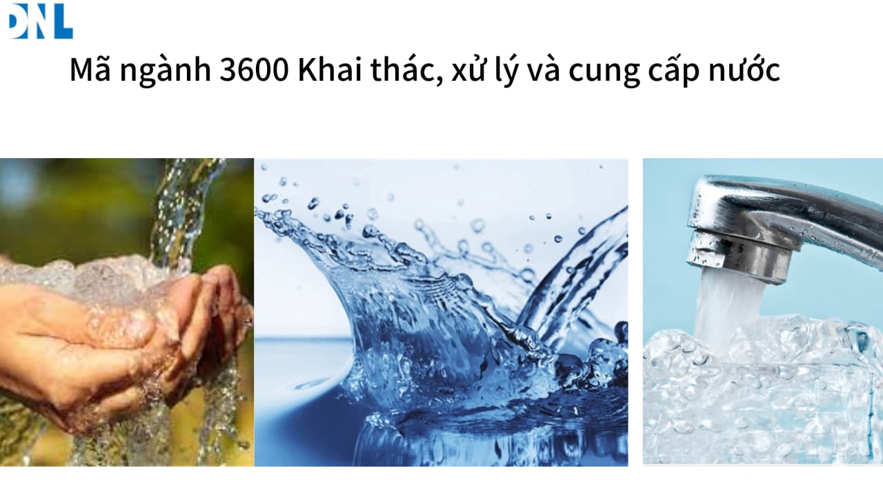 Mã ngành 3600 Khai thác, xử lý và cung cấp nước Mã ngành 3600 Khai thác, xử lý và cung cấp nước