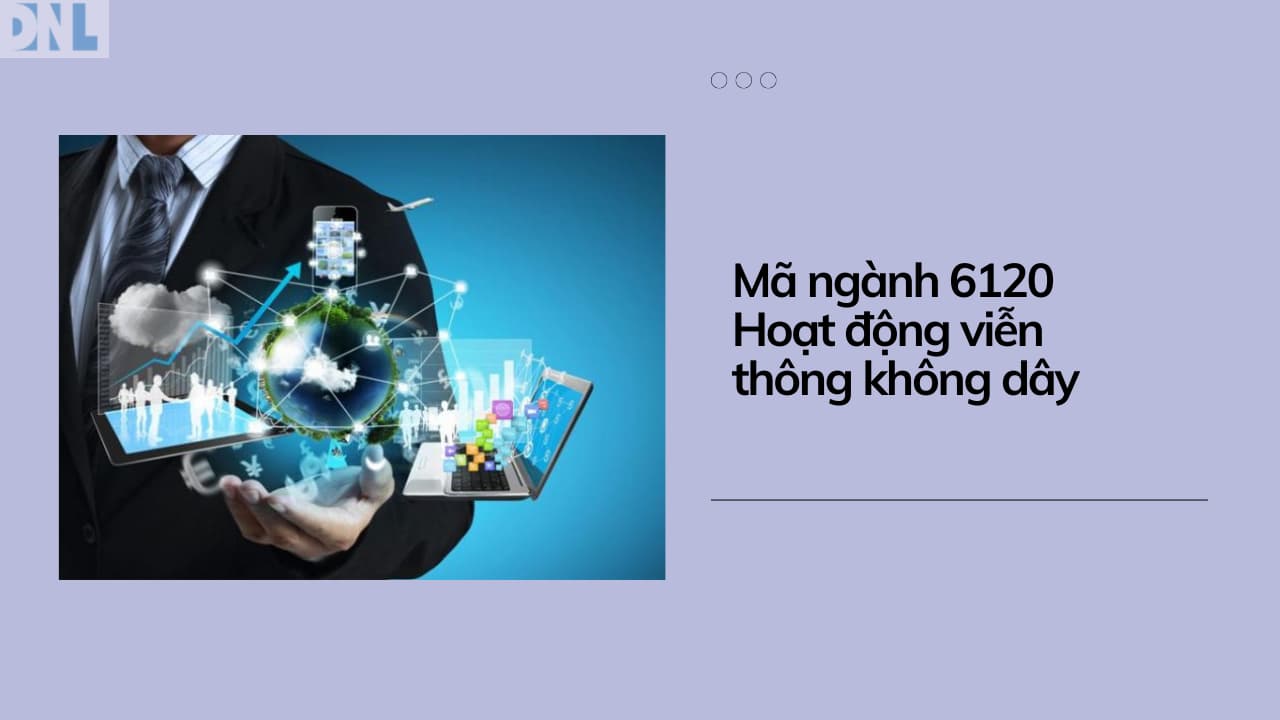 Mã ngành 6120 Hoạt động viễn thông không dây