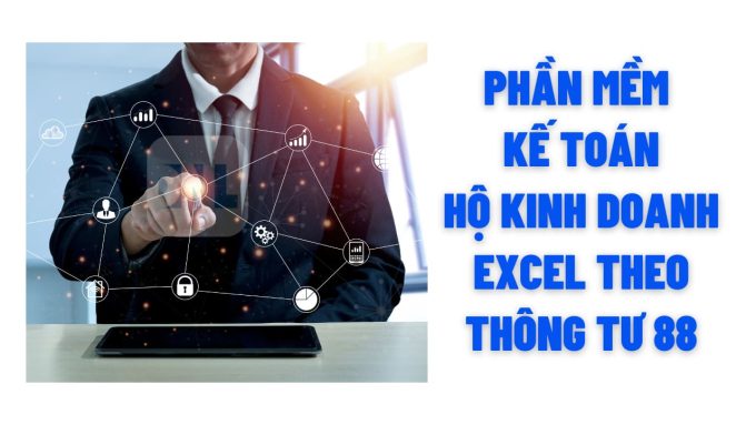 Phần mềm kế toán hộ kinh doanh excel theo Thông tư 88