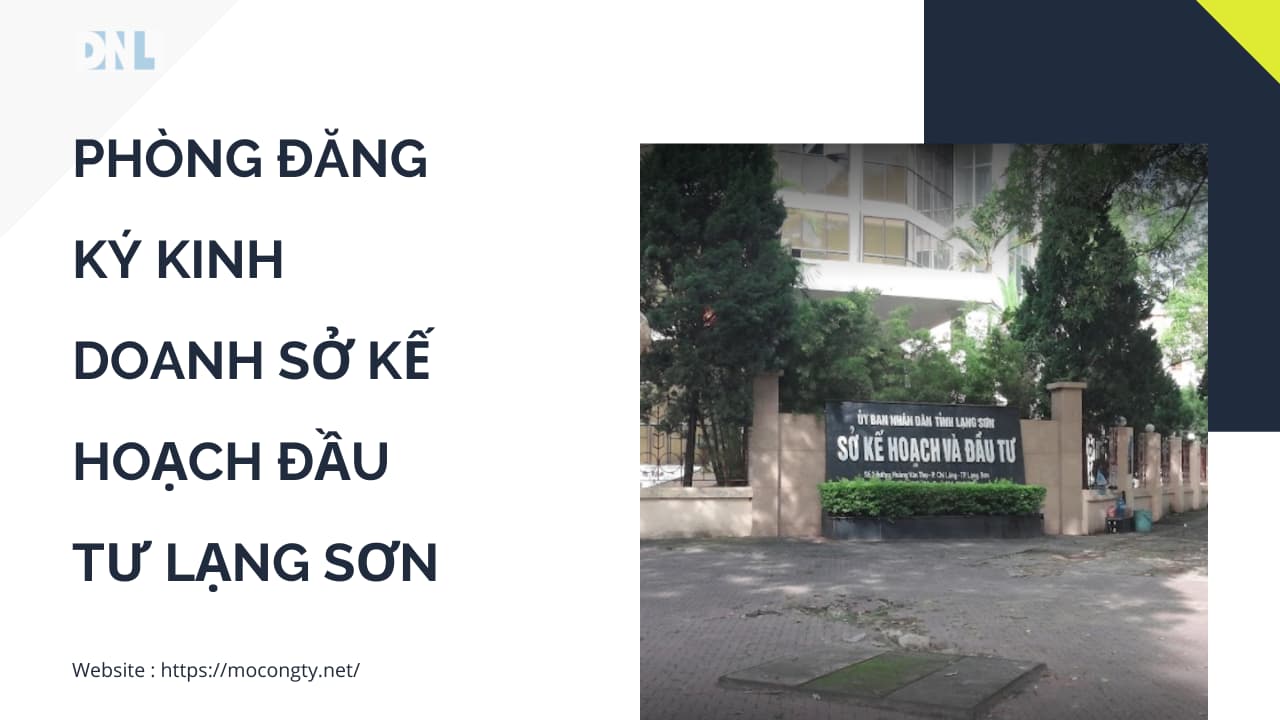 Phòng đăng ký kinh doanh Sở Kế hoạch Đầu tư Lạng Sơn Phòng đăng ký kinh doanh Sở Kế hoạch Đầu tư Lạng Sơn