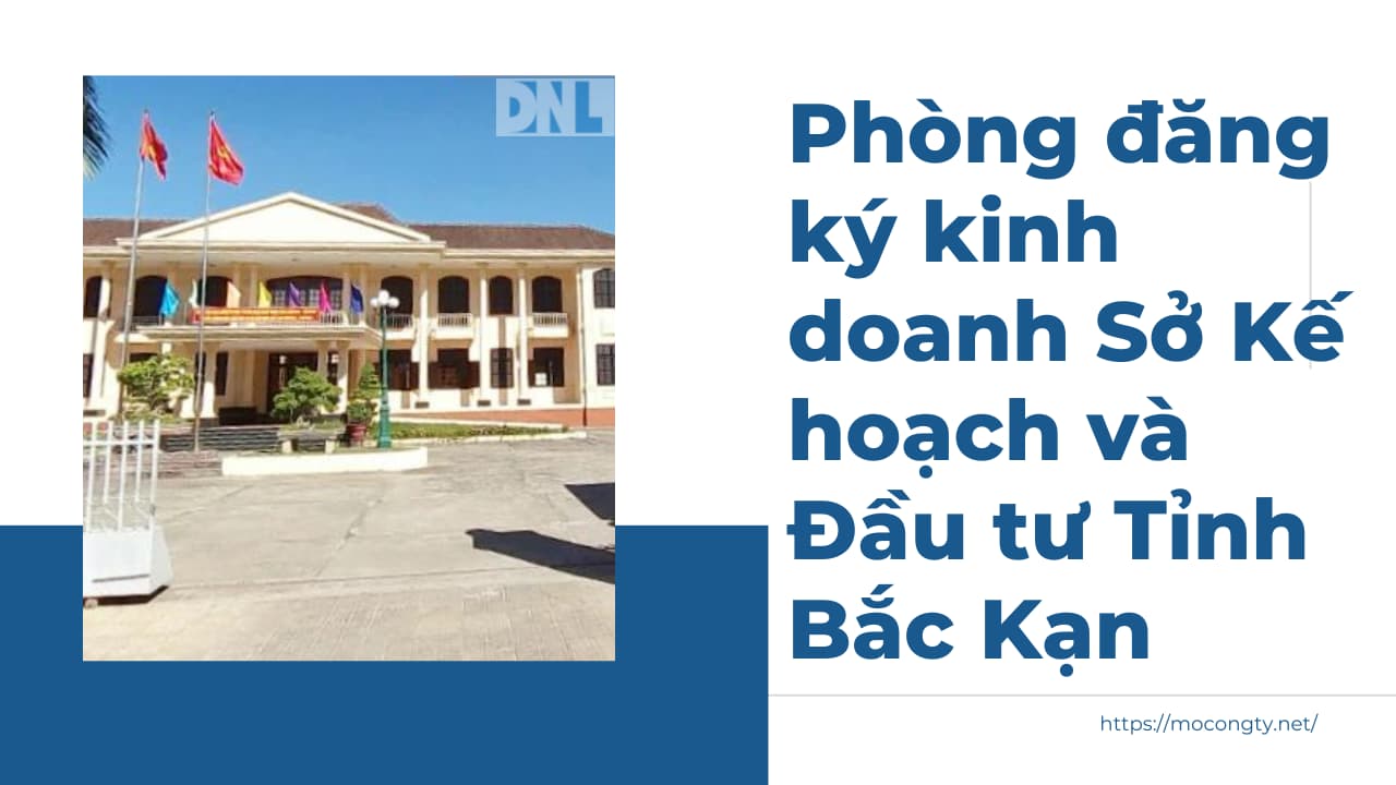 Phòng đăng ký kinh doanh Sở Kế hoạch và Đầu tư Tỉnh Bắc Kạn
