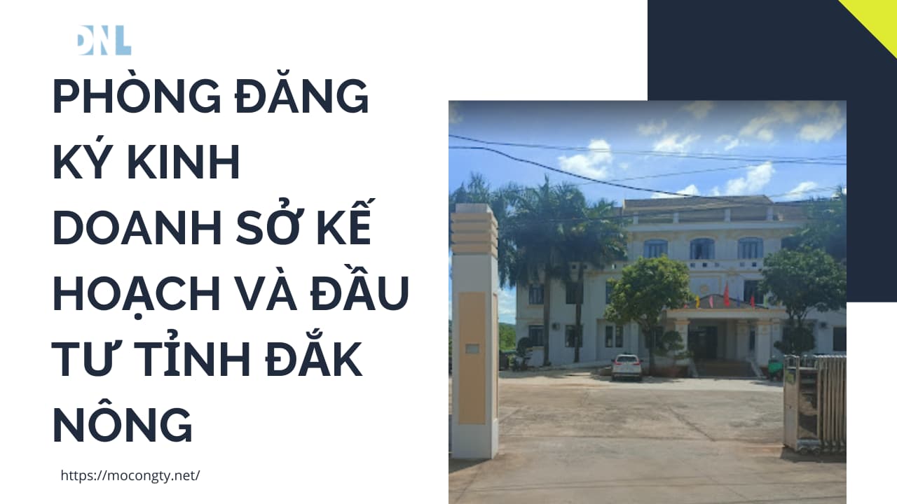 Phòng đăng ký kinh doanh Sở Kế hoạch và Đầu tư Tỉnh Đắk Nông
