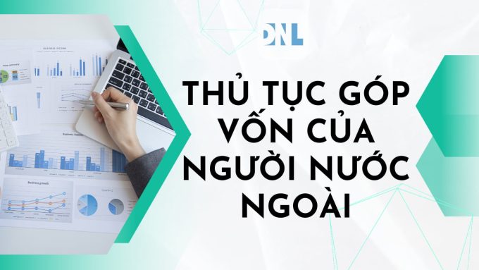 Thủ tục góp vốn của người nước ngoài