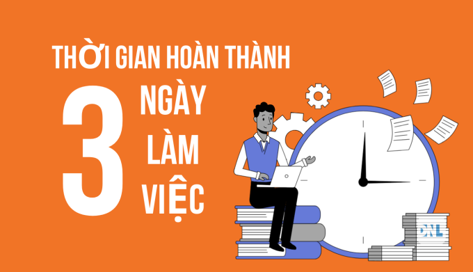 Thời gian hoàn thành sau 3 ngày làm việc
